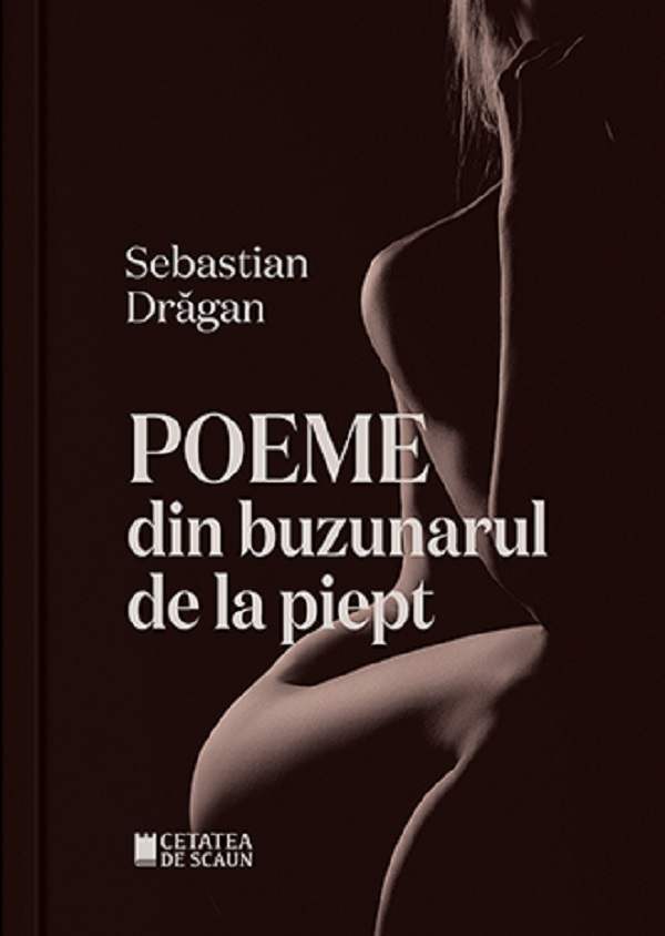 Poeme din buzunarul de la piept - Sebastian Dragan