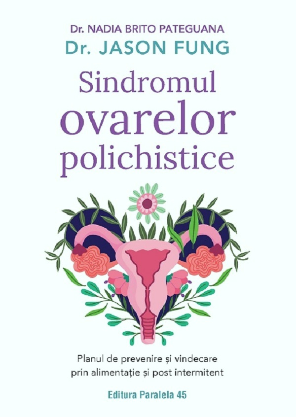 Sindromul ovarelor polichistice - Nadia Brito Pateguana, Jason Fung
