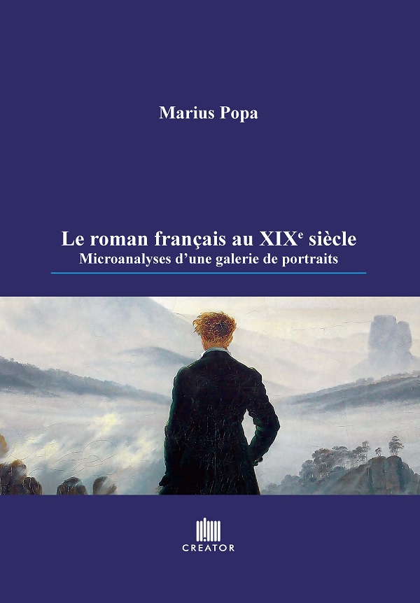 Le roman francais au XIXe siecle. Microanalyses d'une galerie de portraits - Marius Popa