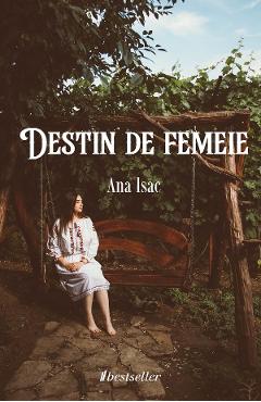 Coperta cărții 'Destin de femeie - Ana Isac'