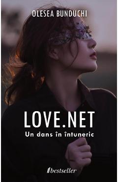 Coperta cărții 'Love. Net. Un dans în întuneric - Olesea Bunduchi'