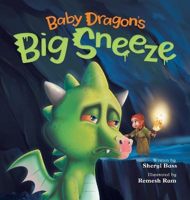 Baby Dragon's Big Sneeze: A Picture Book About Empathy and Trust for Children Age 3-7 - Sheryl Bass