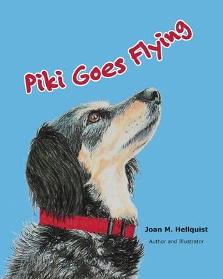 Piki Goes Flying - Joan M. Hellquist