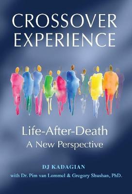 The Crossover Experience: Life After Death / A New Perspective - Dj Kadagian