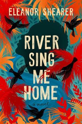 River Sing Me Home - Eleanor Shearer