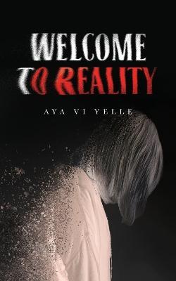 Welcome to Reality - Aya Vi Yelle