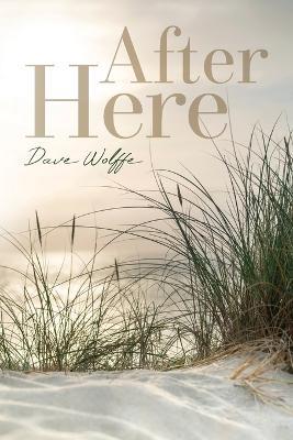 After Here - Dave Wolffe