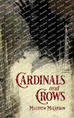 Cardinals and Crows - Matthew Mccarron