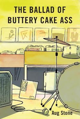 The Ballad Of Buttery Cake Ass - Aug Stone