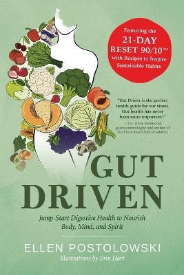 Gut Driven: Jump-Start Digestive Health to Nourish Body, Mind, and Spirit - Ellen Postolowski