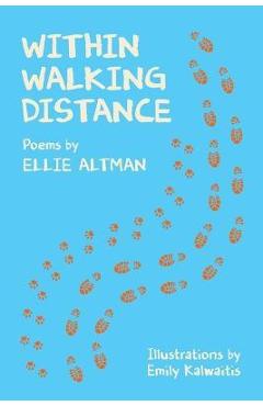 Poza produsului Within Walking Distance - Ellie Altman