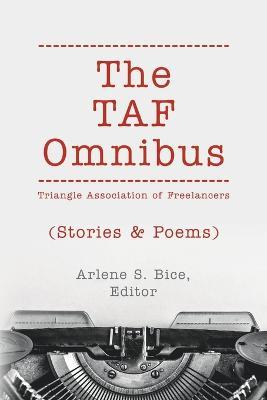 The TAF Omnibus: Stories & Poems - Arlene S. Bice