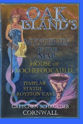 Oak Island's Mysteries of the Map, House of Rochefoucauld, Templar Statue, Royston Cave - Gretchen Cornwall