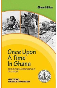 Coperta cărții 'Once Upon a Time in Ghana. Traditional Ewe Stories Retold in English - Anna Cottrell'