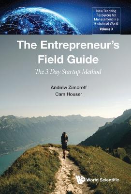 Entrepreneur's Field Guide, The: The 3 Day Startup Method - Andrew Zimbroff