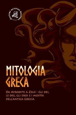 MITOLOGIA GRECA PER I BAMBINI: Dei, eroi e mostri dei miti greci per  bambini - Antica Grecia per bambini|Paperback