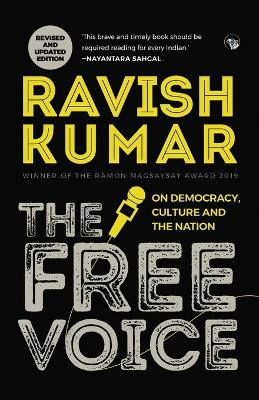 The Free Voice: On Democracy, Culture and the Nation (Revised and Updated Edition) - Ravish Kumar