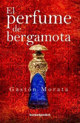 El Perfume de Bergamota - Gaston Morata