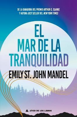 El Mar de la Tranquilidad - St John Mandel Emily