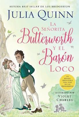 La Senorita Butterworth Y El Baron Loco - Julia Quinn