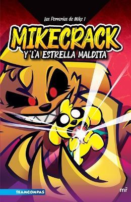 Coperta cărții 'Las Perrerías de Mike 1. Mikecrack Y La Estrella Maldita - Mikecrack Mikecrack'