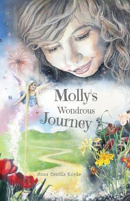 Molly's Wondrous Journey: A Touching Journey to Your Inner Self - Anna Kupka