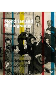 Poza produsului Mondrian and Photography: The Complete Photographs - Piet Mondrian