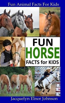 Fun Horse Facts for Kids - Jacquelyn Elnor Johnson