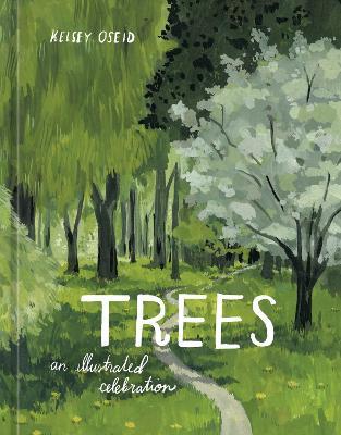 Trees: An Illustrated Celebration - Kelsey Oseid