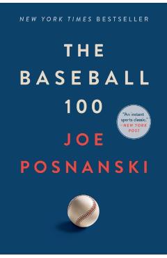 The Baseball 100 - Joe Posnanski