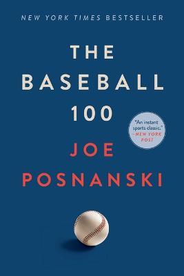 The Baseball 100 - Joe Posnanski
