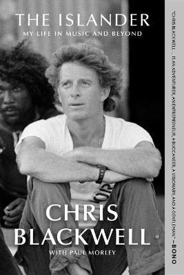 The Islander: My Life in Music and Beyond - Chris Blackwell