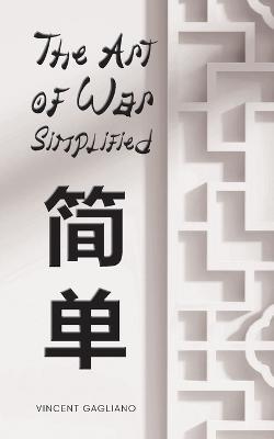 The Art of War Simplified - Vincent Gagliano