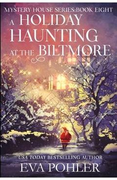 Coperta cărții 'A Holiday Haunting at the Biltmore - Eva Pohler'