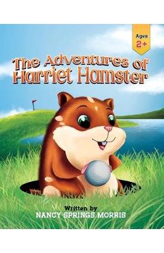 Coperta cărții 'The Adventures of Harriet Hamster - Nancy S. Morris'