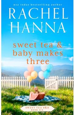 Sweet Tea & Baby Makes Three - Rachel Hanna