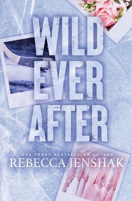 Wild Ever After - Rebecca Jenshak