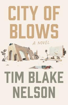 City of Blows - Tim Blake Nelson