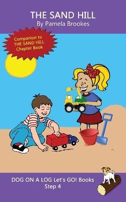 The Sand Hill: Sound-Out Phonics Books Help Developing Readers, including Students with Dyslexia, Learn to Read (Step 4 in a Systemat - Pamela Brookes