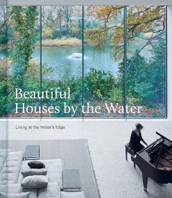 Beautiful Houses by the Water: Living at the Water's Edge - The Images Publishing Group