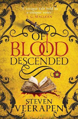 Of Blood Descended: An Anthony Blanke Tudor Mystery - Steven Veerapen