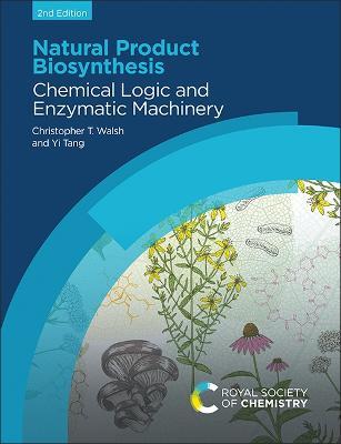 Natural Product Biosynthesis: Chemical Logic and Enzymatic Machinery - Christopher T. Walsh