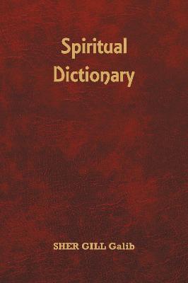 Spiritual Dictionary - Sher Gill Galib