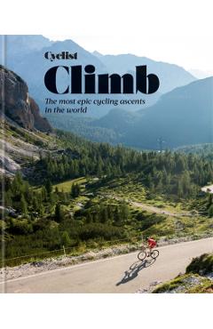 Cyclist - Climb: The Most Epic Cycling Ascents in the World - Cyclist Magazine