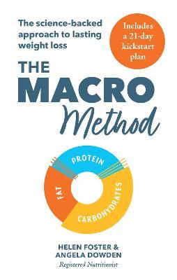 The Macro Method: The Science-Backed Approach to Lasting Weight Loss - Helen Foster
