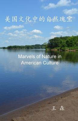 美国文化中的自然瑰宝: Marvels of Nature in American Culture - Sen Wang