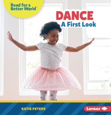 Dance: A First Look - Katie Peters