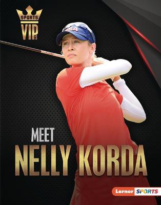 Meet Nelly Korda: Golf Superstar - Margaret J. Goldstein