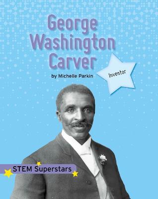 George Washington Carver - Michelle Parkin