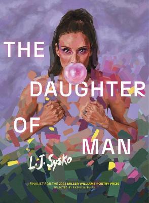 The Daughter of Man - L. J. Sysko